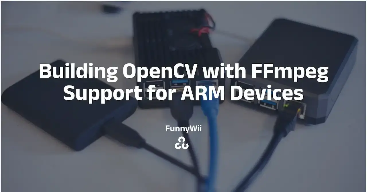 为ARM架构下的OpenCV添加FFMPEG支持