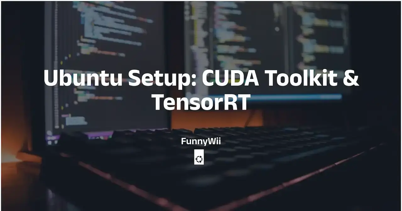 Ubuntu显卡驱动以及CUDA、cuDNN、TensorRT的安装