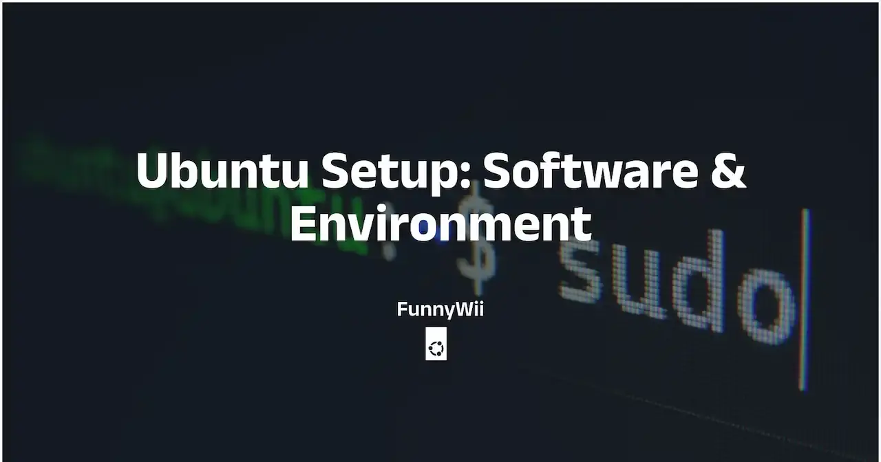 Ubuntu下的常用软件安装和环境配置（已经断更）